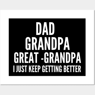 Dad Grandpa and Great Grandpa Shirt, I Just Keep Getting Better Tshirt, Promoted To Great-Grandpa Shirt, Grandfather Shirt, Gift For Dad Tee Posters and Art